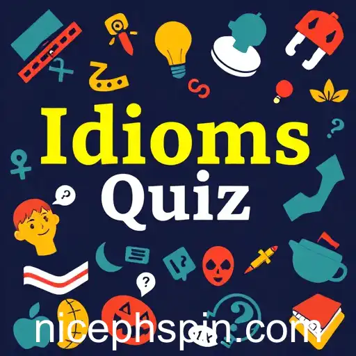 Exploring Idioms: A Fun Quiz to Enhance Your Language Skills
